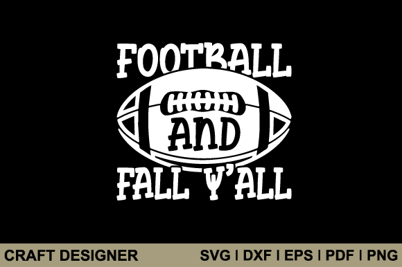 Football and Fall Y all: Crafts & Graphics