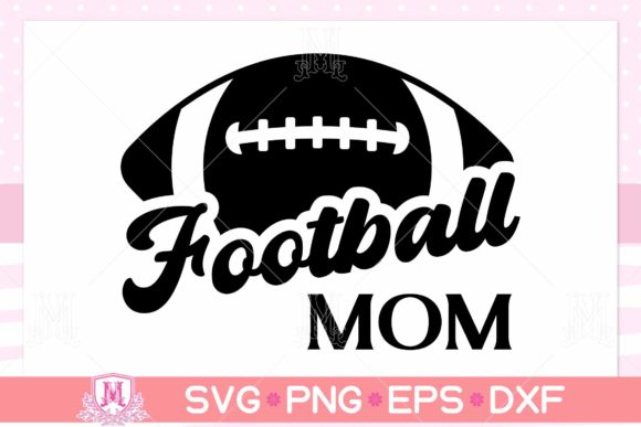 Football Mom SVG Graphics for Crafts
