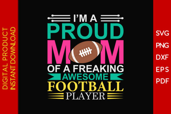 I m a Proud Mom of a Football Player SVG Graphics Review