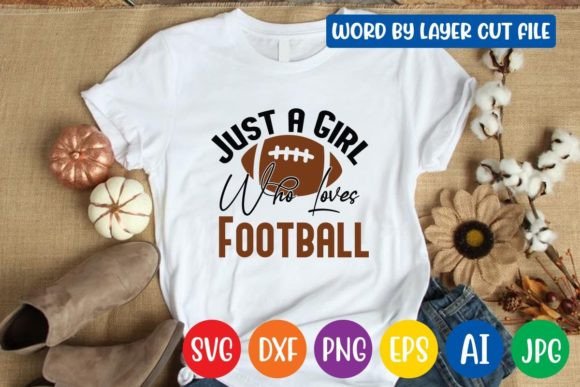 Just a Girl Who Loves Football Svg Desig: Graphics for Crafts