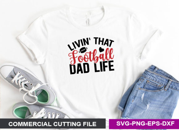 Livin’ That Football Dad Life- SVG: Graphics & Crafts Review