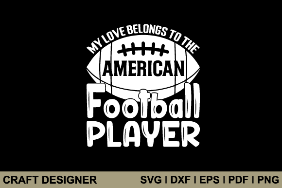 My Love Belongs to the American Football Graphics for Crafts