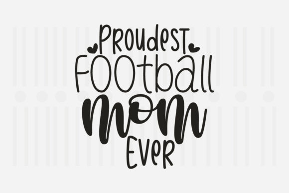 Proudest Football Mom SVG for Graphics & Crafts